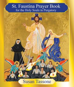 The St. Faustina Prayer Book for the Holy Souls in Purgatory